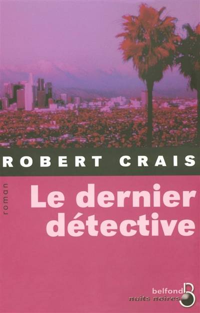 Le dernier détective | Robert Crais, Hubert Tézenas