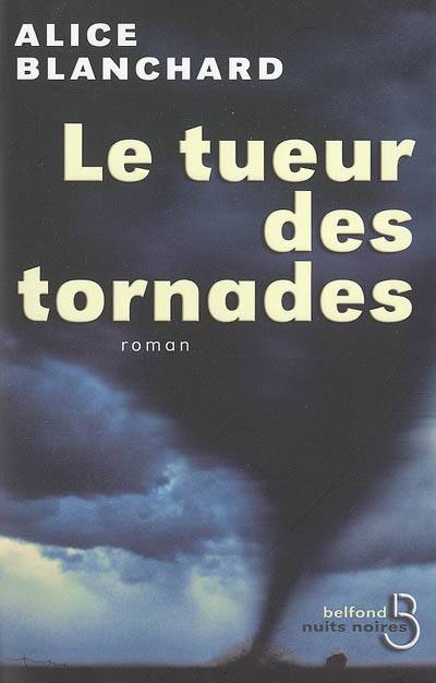 Le tueur de tornades | Alice Blanchard, Florence Hertz