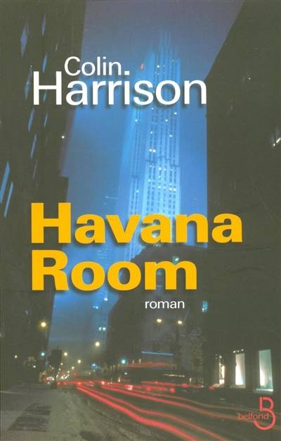 Havana room | Colin Harrison, Oristelle Bonis