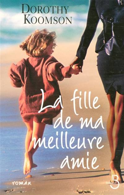 La fille de ma meilleure amie | Dorothy Koomson, Evelyne Jouve