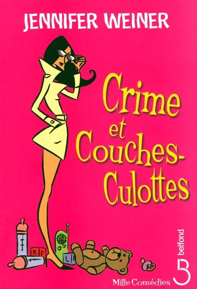 Crime et couches-culottes | Jennifer Weiner, Laure Manceau