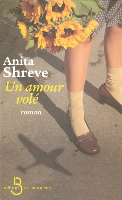 Un amour volé | Anita Shreve, Michèle Valencia