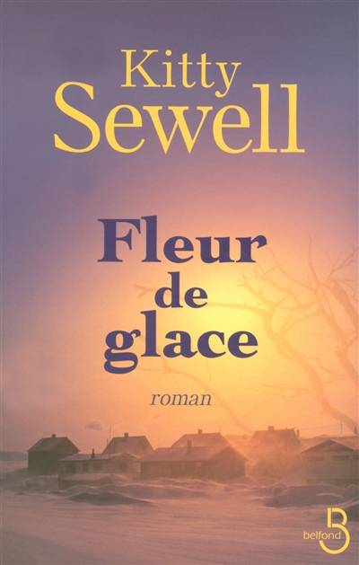 Fleur de glace | Kitty Sewell, Oristelle Bonis