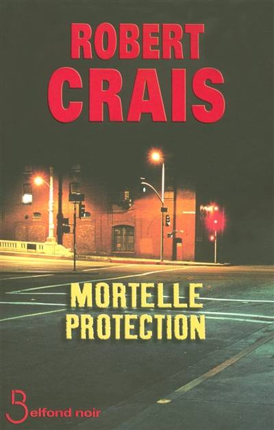 Mortelle protection | Robert Crais, Hubert Tézenas