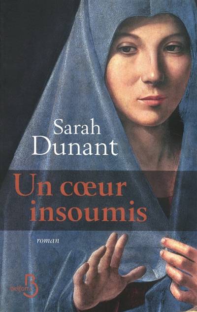 Un coeur insoumis | Sarah Dunant, Francoise Du Sorbier