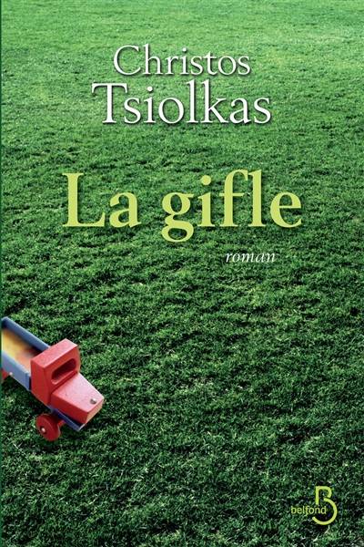 La gifle | Christos Tsiolkas, Jean-Luc Piningre