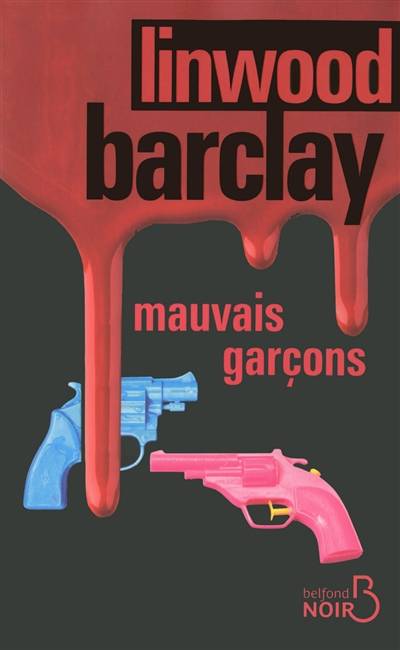 Mauvais garçons | Linwood Barclay, Daphné Bernard