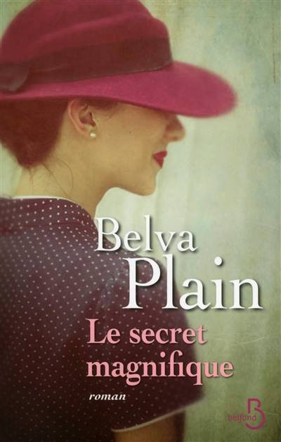 Le secret magnifique | Belva Plain, Rebecca Satz