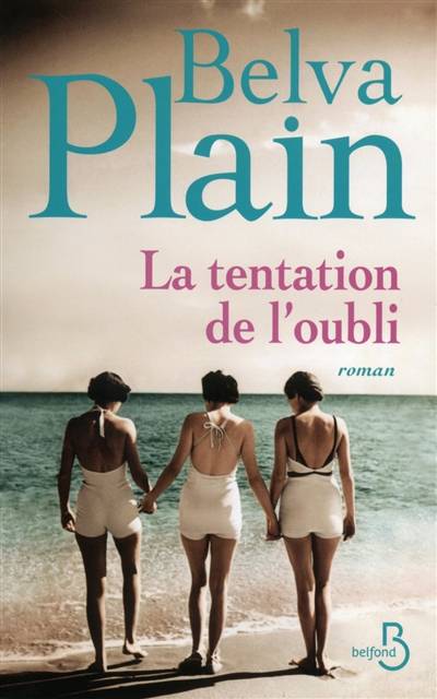 La tentation de l'oubli | Belva Plain, Rebecca Satz