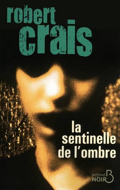 La sentinelle de l'ombre | Robert Crais, Hubert Tézenas