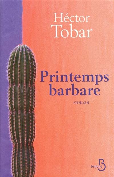 Printemps barbare | Héctor Tobar, Pierre Furlan