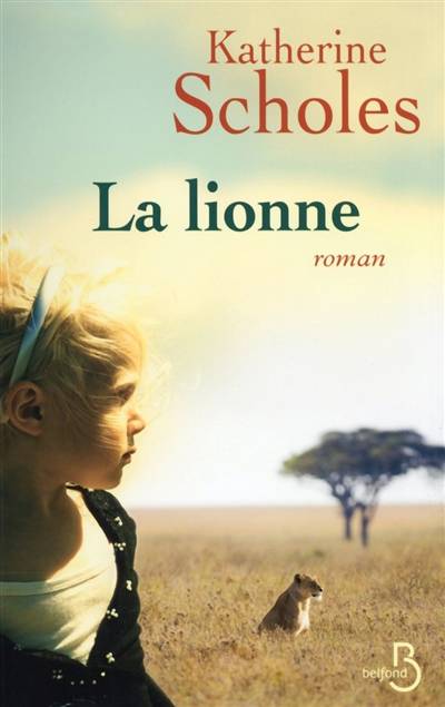 La lionne | Katherine Scholes, Françoise Rose