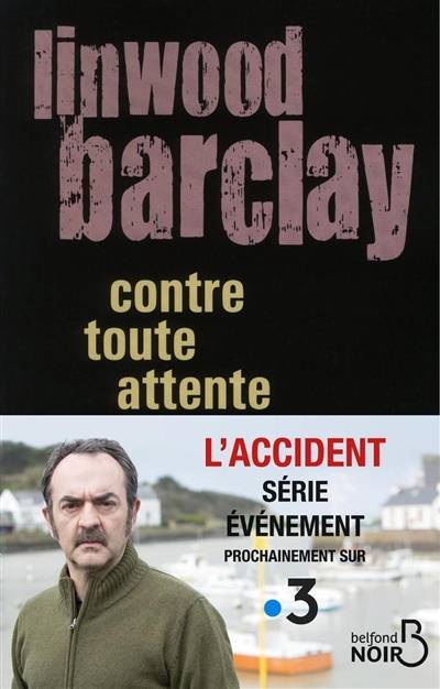 Contre toute attente | Linwood Barclay, Anne-Sylvie Homassel