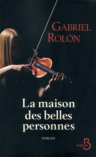 La maison des belles personnes | Gabriel Rolon, Marianne Millon