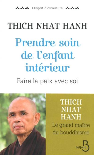 Prendre soin de l'enfant intérieur : faire la paix avec soi | Thich Nhât Hanh, Bénédicte Genot