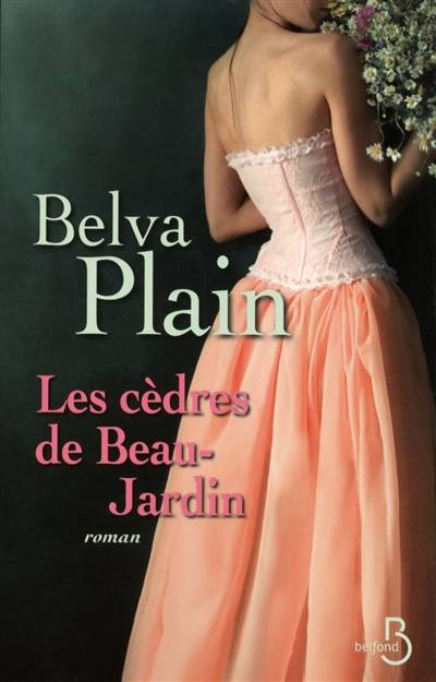 Les cèdres de Beau-Jardin | Belva Plain, Bernard Ferry