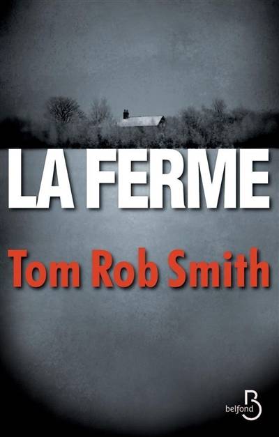 La ferme | Tom Rob Smith, Elisabeth Peellaert