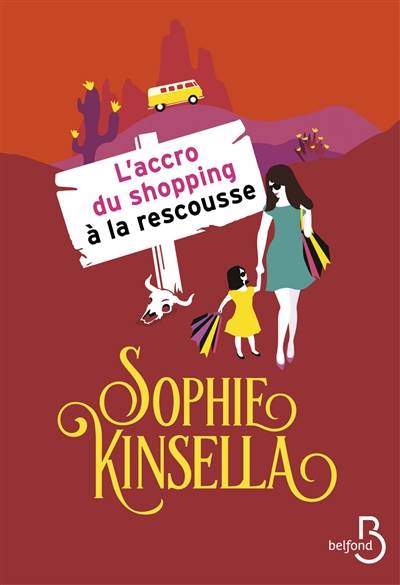 L'accro du shopping à la rescousse | Sophie Kinsella, Daphné Bernard