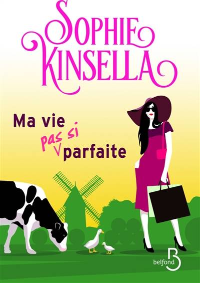 Ma vie (pas si) parfaite | Sophie Kinsella, Daphné Bernard