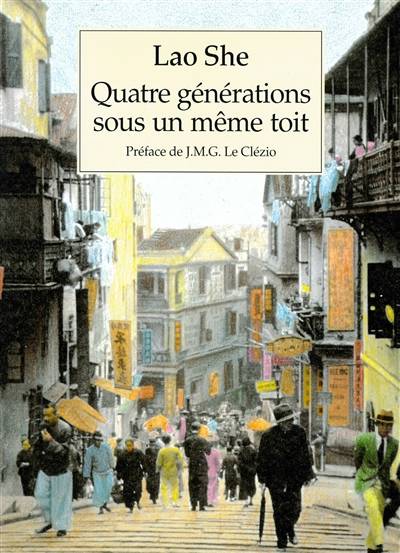 Quatre générations sous un même toit. Vol. 1 | She Lao, J.M.G. Le Clézio, Jingyi Xiao