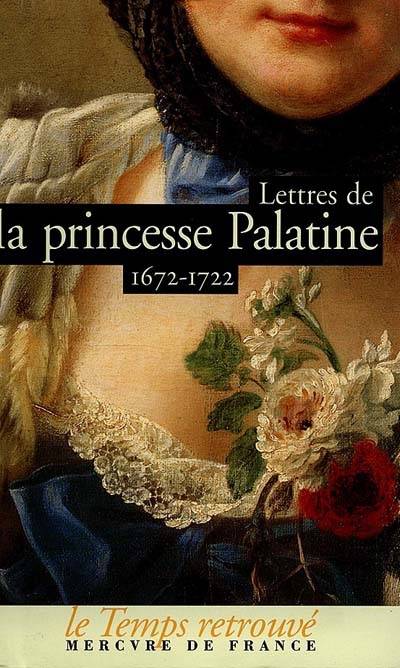 Lettres de Madame, duchesse d'Orléans, née princesse Palatine | Charlotte Elisabeth de Bavière Orléans, Olivier Amiel, Pierre Gascar