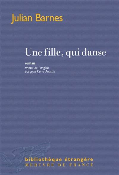 Une fille, qui danse | Julian Barnes, Jean-Pierre Aoustin