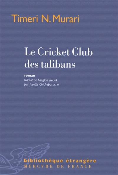 Le cricket club des talibans | Timeri N. Murari, Josette Chicheportiche