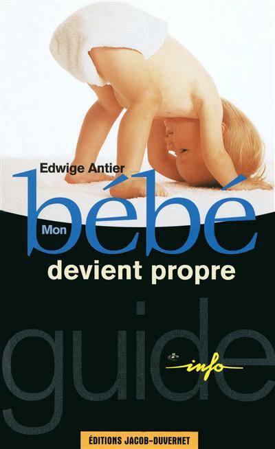 Mon bébé devient propre | Edwige Antier