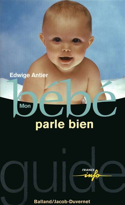 Mon bébé parle bien | Edwige Antier