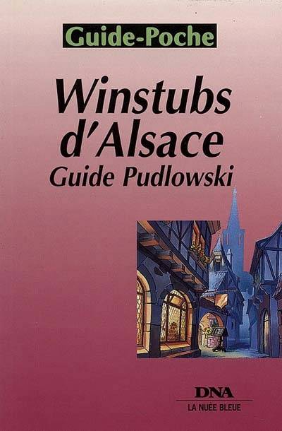 Winstubs d'Alsace | Gilles Pudlowski, Florence Helmbacher