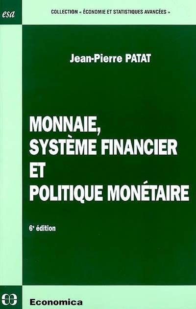 Monnaie, système financier et politique monétaire | Jean-Pierre Patat