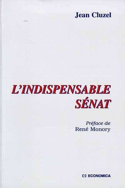 L'indispensable Sénat | Jean Cluzel, Rene Monory