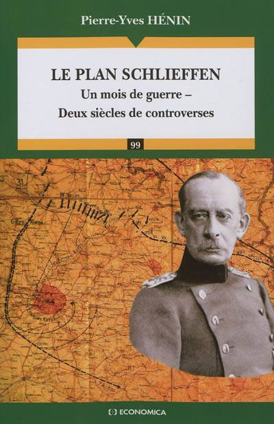 Le plan Schlieffen : un mois de guerre, deux siècles de controverses | Pierre-Yves Henin