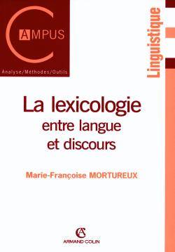 La lexicologie entre langue et discours | Marie-Françoise Mortureux