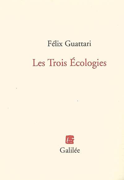 Les trois écologies | Félix Guattari