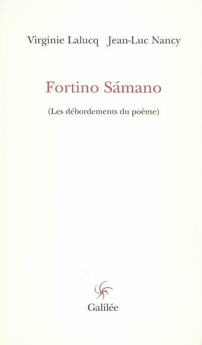 Fortino Samano (Les débordements du poème) | Virginie Lalucq, Jean-Luc Nancy