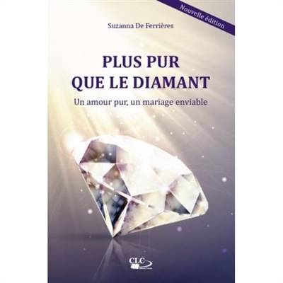 Plus pur que le diamant : un amour pur, un mariage enviable | Suzanna de Ferrieres