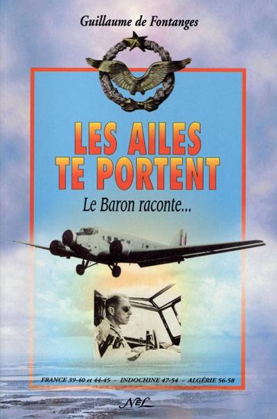 Les ailes te portent : le baron raconte | Guillaume de Fontanges