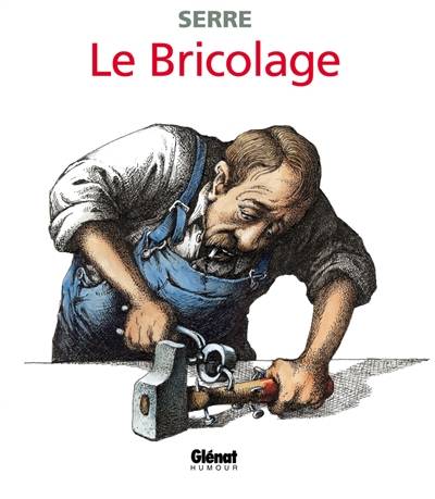 Le bricolage | Claude Serre