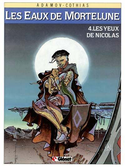 Les Eaux de Mortelune. Vol. 4. Les Yeux de Nicolas | Patrick Cothias, Philippe Adamov