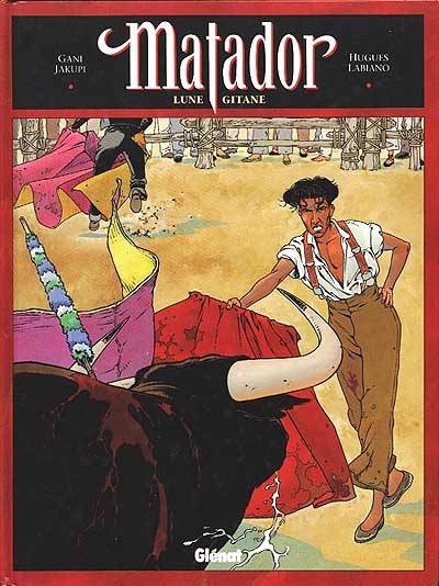 Matador. Vol. 1. Lune gitane | Gani Jakupi, Hugues Labiano