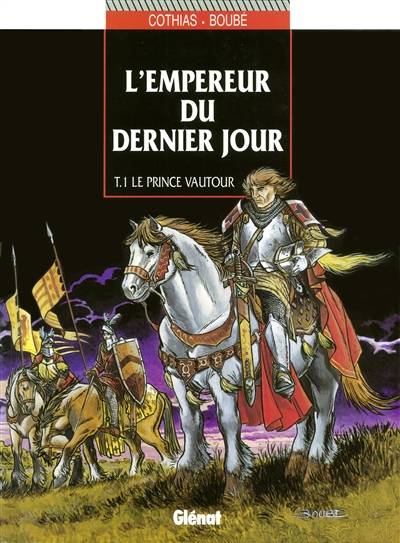 L'empereur du dernier jour. Vol. 1. Le prince Vautour | Patrick Cothias, Christian Boubé