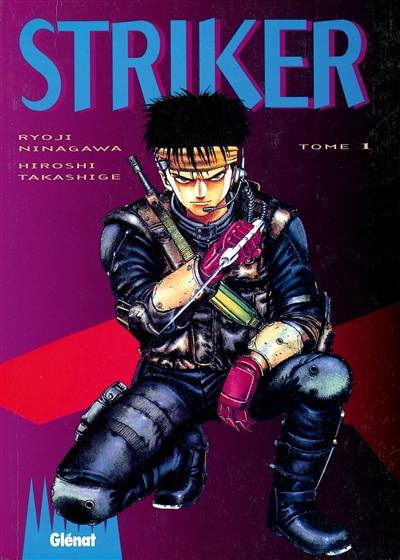 Striker. Vol. 1. Striker | Ryoji Minagawa, Hiroshi Takashige