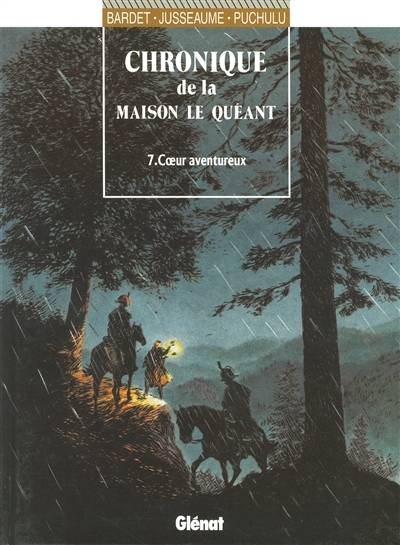 Chroniques de la maison Le Quéant. Vol. 7. Coeurs aventureux | Daniel Bardet, Puchulu, Puchulu