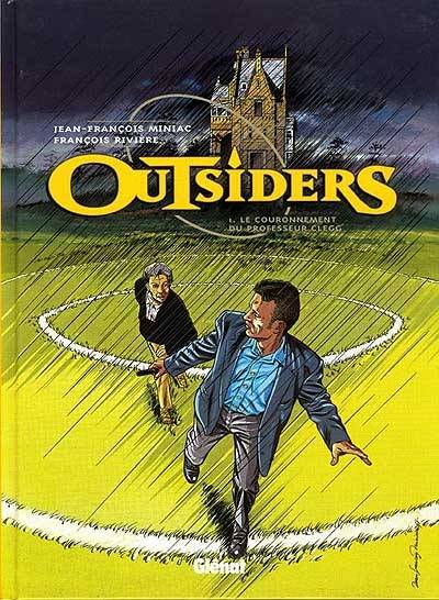 Outsiders. Vol. 1. Le couronnement du professeur Clegg | Jean-François Miniac, François Rivière