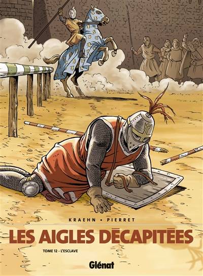 Les aigles décapitées. Vol. 12. L'esclave | Jean-Charles Kraehn, Michel Pierret