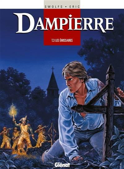 Dampierre. Vol. 3. Les émissaires | Yves Swolfs, Eric