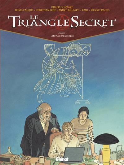 Le triangle secret. Vol. 5. L'infâme mensonge | Didier Convard