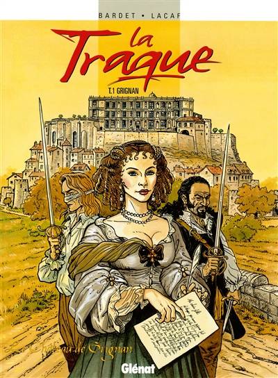 La traque. Vol. 1. Grignan | Daniel Bardet, Fabien Lacaf