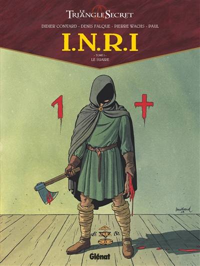 INRI : le triangle secret. Vol. 1. Le suaire | Didier Convard, Denis Falque, Pierre Wachs, Paul